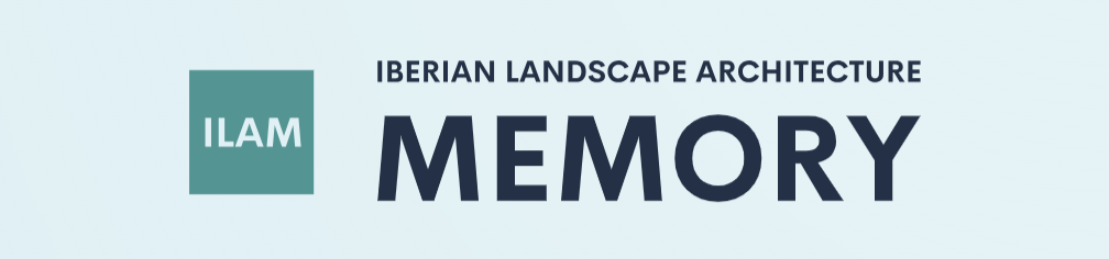 ILAM – Iberian Landscape Architecture Memory